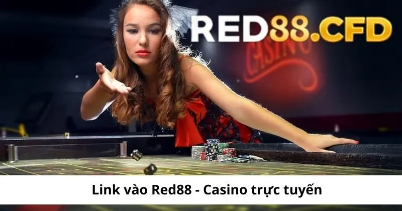 Link vào Red88 - Casino trực tuyến